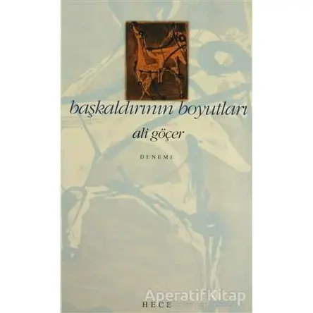 Başkaldırının Boyutları - Ali Göçer - Hece Yayınları