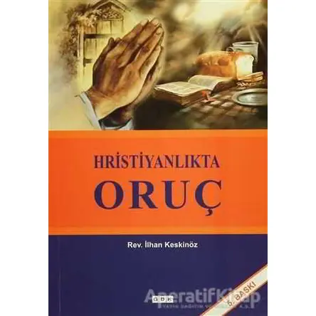 Hristiyanlıkta Oruç - İlhan Keskinöz - GDK Yayınları