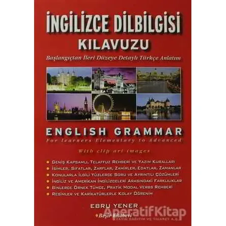 İngilizce Dilbilgisi Kılavuzu - English Grammar - Ebru Yener - Beşir Kitabevi