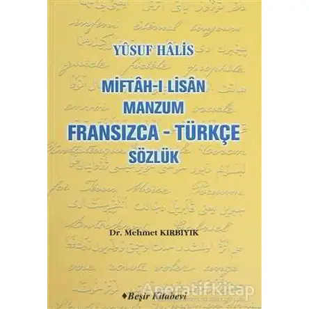 Miftah-ı Lisan Manzum Fransızca - Türkçe Sözlük - Mehmet Kırbıyık - Beşir Kitabevi