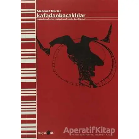 Kafadanbacaklılar - Mehmet Ulusel - Okuyan Us Yayınları