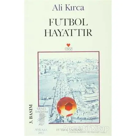 Futbol Hayattır - Ali Kırca - Art Basın Yayın Hizmetleri