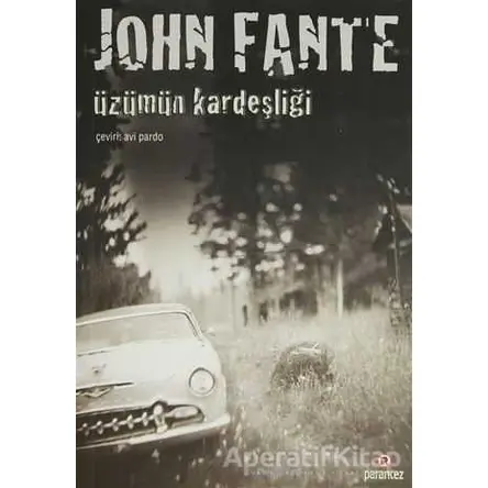 Üzümün Kardeşliği - John Fante - Parantez Yayınları
