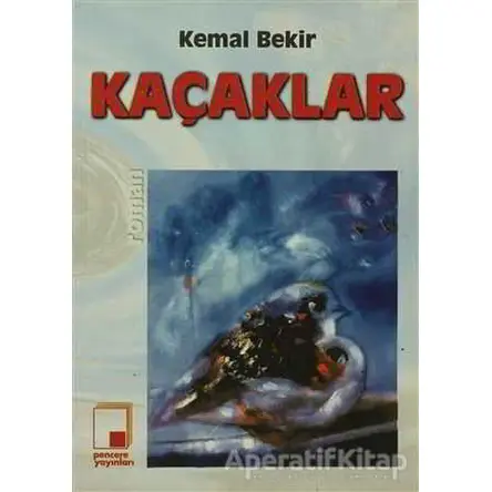 Kaçaklar - Kemal Bekir - Pencere Yayınları