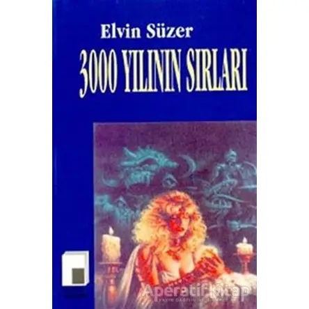 3000 Yılının Sırları - Elvin Süzer - Pencere Yayınları