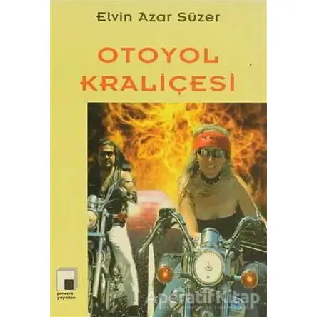 Otoyol Kraliçesi - Elvin Azar Süzer - Pencere Yayınları