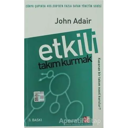Etkili Takım Kurmak - John Adair - Babıali Kültür Yayıncılığı
