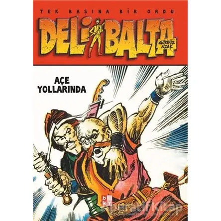 Deli Balta Açe Yollarında - Gürbüz Azak - Babıali Kültür Yayıncılığı