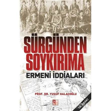 Sürgünden Soykırıma Ermeni İddiaları - Yusuf Halaçoğlu - Babıali Kültür Yayıncılığı