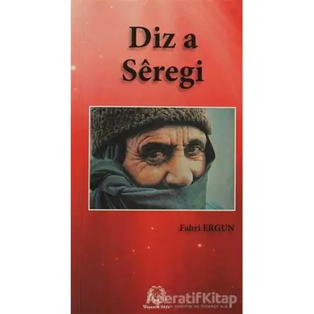 Diz a Seregi (Siverek Kalaesi) - Fahri Ergun - Arya Yayıncılık
