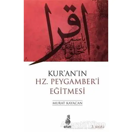 Kuranın Hz. Peygamberi Eğitmesi - Murat Kayacan - Ekin Yayınları