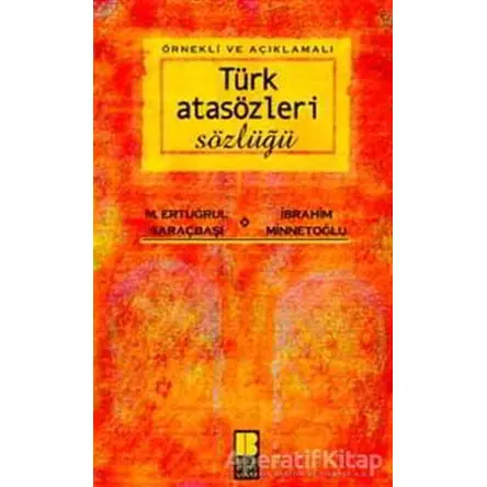 Örnekli ve Açıklamalı Türk Atasözleri Sözlüğü - M. Ertuğrul Saraçbaşı - Bilge Kültür Sanat