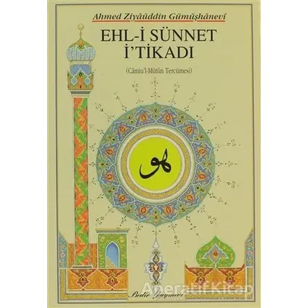 Ehl-i Sünnet İTikadı - Ahmed Ziyaüddin Gümüşhanevi - Bedir Yayınları