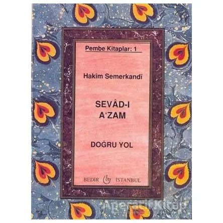 Sevad-ı Azam - Doğru Yol - Hakim Semerkandi - Bedir Yayınları
