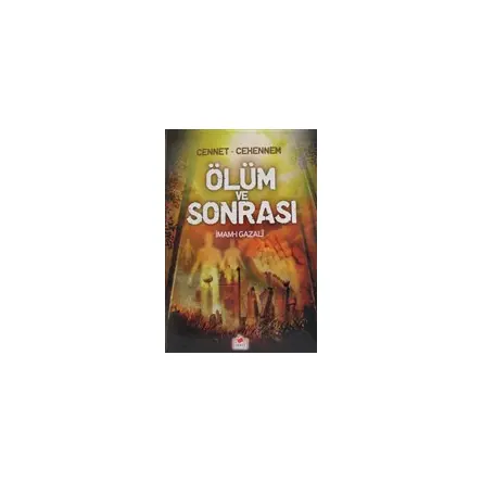 Cennet - Cehennem Ölüm ve Sonrası (Ciltli) - İmam-ı Gazali - Merve Yayınları