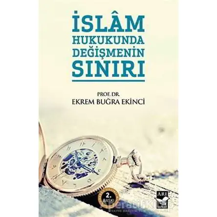 İslamda Değişmenin Sınırı - Ekrem Buğra Ekinci - Arı Sanat Yayınevi