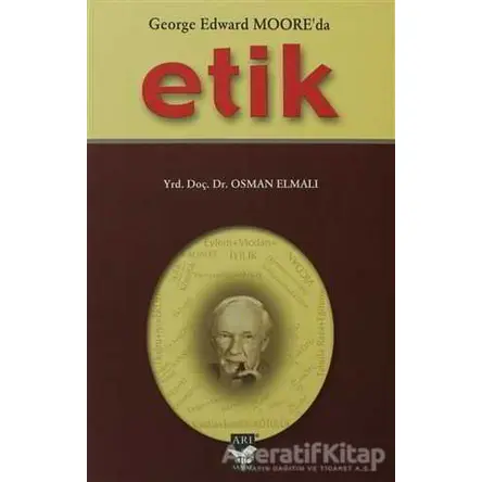 George Edward Moor’da Etik - Osman Elmalı - Arı Sanat Yayınevi