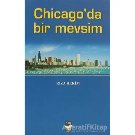 Chicago’da Bir Mevsim - Rıza Hekim - Arı Sanat Yayınevi