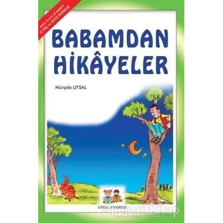 Babamdan Hikayeler (29 Hikaye) - Mürşide Uysal - Uysal Yayınevi