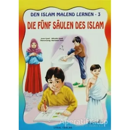 Die Fünf Saulen Des Islam - Den Islam Malend Lernen 3 - Mürşide Uysal - Uysal Yayınevi
