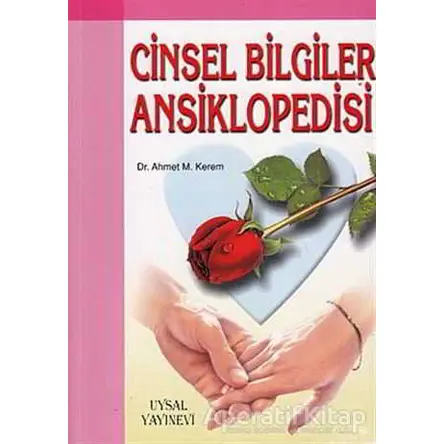 Cinsel Bilgiler Ansiklopedisi - Ahmet M. Kerem - Uysal Yayınevi