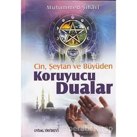 Cin, Şeytan ve Büyüden Koruyucu Dualar - Muhammed Şihavi - Uysal Yayınevi