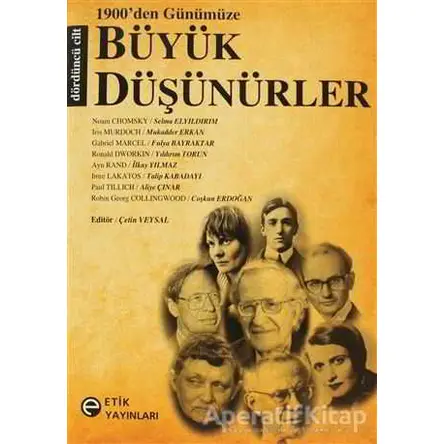 1900’den Günümüze Büyük Düşünürler 4. Cilt - Derleme - Etik Yayınları