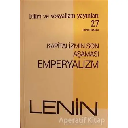 Kapitalizmin Son Aşaması: Emperyalizm - Vladimir İlyiç Lenin - Bilim ve Sosyalizm Yayınları