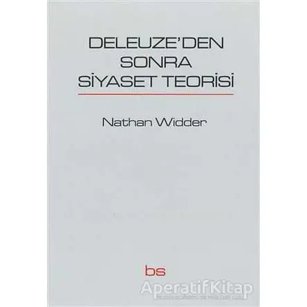 Deleuzeden Sonra Siyaset Teorisi - Nathan Widder - Bilim ve Sosyalizm Yayınları
