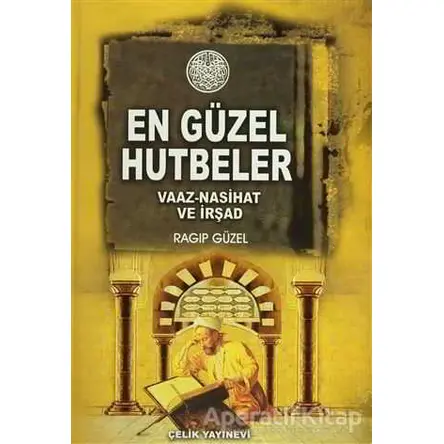 Minberden Mü’minlere En Güzel Hutbeler - Ragıp Güzel - Çelik Yayınevi