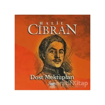 Dost Mektupları - Halil Cibran - Anahtar Kitaplar Yayınevi
