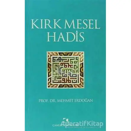 Kırk Mesel Hadis - Mehmet Erdoğan - Çamlıca Yayınları
