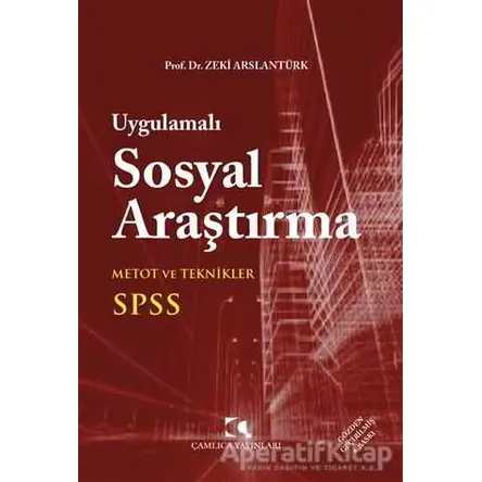 Uygulamalı Sosyal Araştırma - Zeki Arslantürk - Çamlıca Yayınları