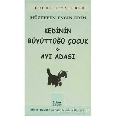 Kedinin Büyüttüğü Çocuk - Ayı Adası - Müzeyyen Engin Erim - Mitos Boyut Yayınları