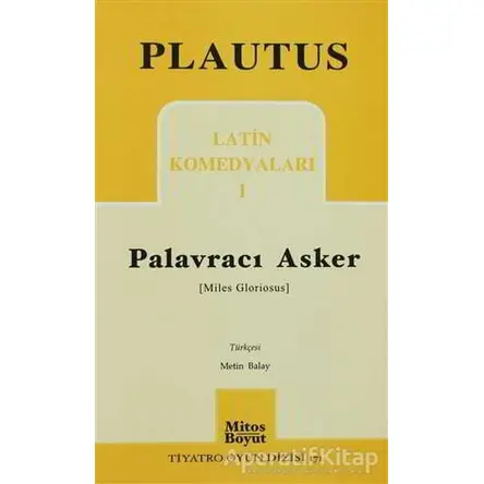 Palavracı Asker Latin Komedyaları 1 - Plautus - Mitos Boyut Yayınları