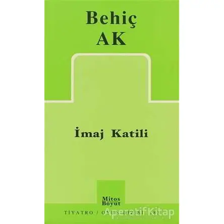 İmaj Katili - Behiç Ak - Mitos Boyut Yayınları