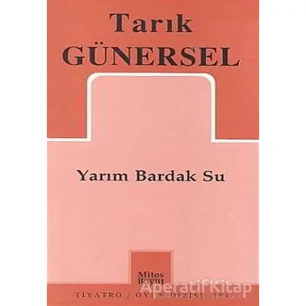 Yarım Bardak Su - Tarık Günersel - Mitos Boyut Yayınları