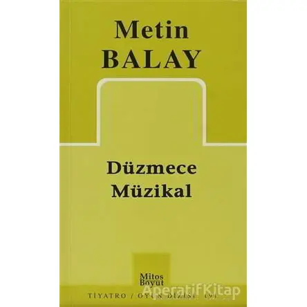 Düzmece Müzikal - Metin Balay - Mitos Boyut Yayınları