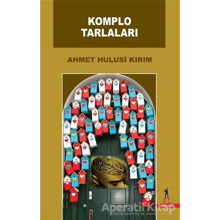 Komplo Tarlaları - Ahmet Hulusi Kırım - El Yayınları