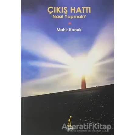 Çıkış Hattı: Nasıl Yapmalı? - Mahir Konuk - El Yayınları