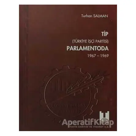 TİP (Türkiye İşçi Partisi) Parlamentoda 4. Cilt - Turhan Salman - Tüstav İktisadi İşletmesi