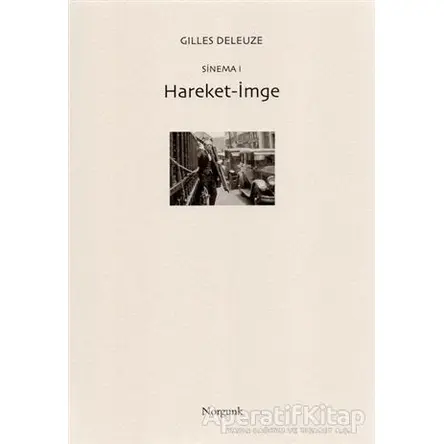 Sinema 1 - Hareket-İmge - Gilles Deleuze - Norgunk Yayıncılık