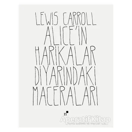 Alicein Harikalar Diyarındaki Maceraları - Lewis Carroll - Norgunk Yayıncılık