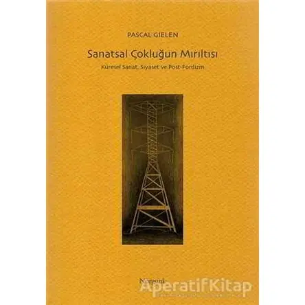 Sanatsal Çokluğun Mırıltısı - Pascal Gielen - Norgunk Yayıncılık