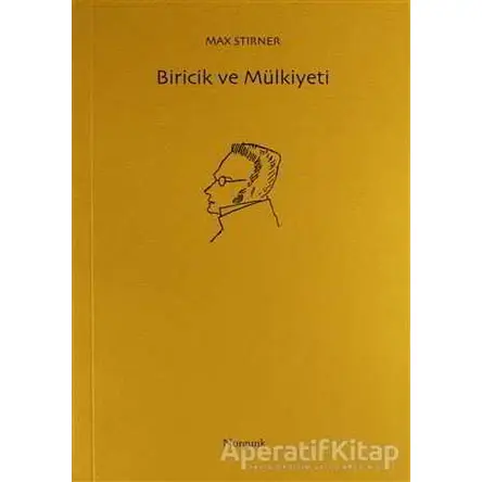 Biricik ve Mülkiyeti - Max Stirner - Norgunk Yayıncılık