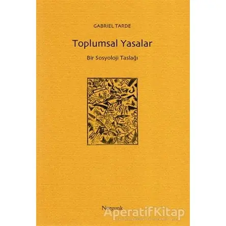 Toplumsal Yasalar - Gabriel Tarde - Norgunk Yayıncılık