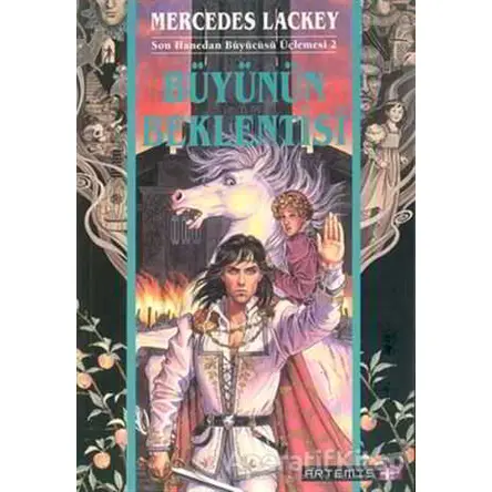 Büyünün Beklentisi Son Hanedan Büyücüsü Üçlemesi 2 - Mercedes Lackey - Artemis Yayınları