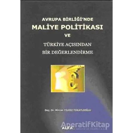 Avrupa Birliği’nde Maliye Politikası ve Türkiye Açısından Bir Değerlendirme