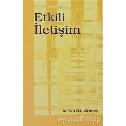 Etkili İletişim - Hacı Mustafa Açıköz - Elis Yayınları