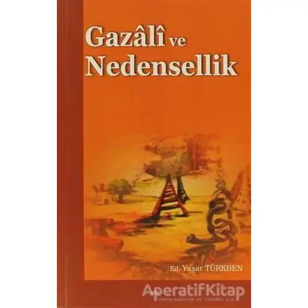 Gazali ve Nedensellik - Yaşar Türkben - Elis Yayınları